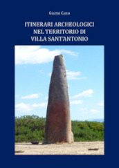 Itinerari archeologici nel territorio di Villa Sant Antonio