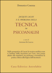 Jacques Lacan e il problema della tecnica in Psicoanalisi