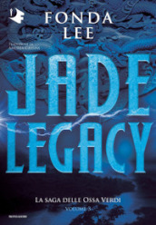 Jade legacy. La saga delle Ossa Verdi. 3.