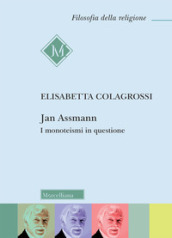 Jan Assmann. I monoteismi in questione