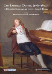 Jan Ladislav Dussek (1760-1812). A Bohemian composer en voyage through Europe