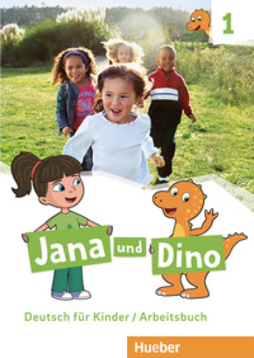 Jana und Dino. Deutsch fur Kinder. Arbeitsbuch. Per la Scuola elementare. 1.