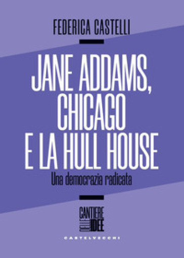 Jane Addams e la Hull House. Strada, vicinato