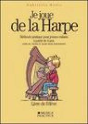 Je joue de la harpe. Méthode pratique pour jeunes enfants à partir de 4 ans. Livre de l éleve-Guide pour enseignants