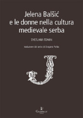Jelena Balsic e le donne nella cultura medievale serba