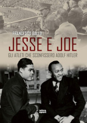 Jesse e Joe. Gli atleti che sconfissero Adolf Hitler