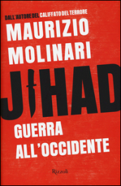 Jihad. Guerra all Occidente