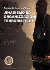 Jihadismo ed organizzazioni terroristiche