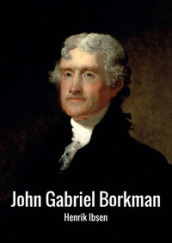 John Gabriel Borkman. Ediz. inglese