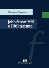 John Stuart Mill e l Utilitarismo