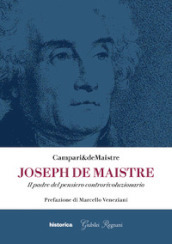 Joseph De Maistre. Il padre del pensiero controrivoluzionario