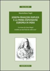 Joseph-François Dupleix e la prima espansione europea in India. «Le trone du Grand Mogol tremble au seul bruit de votre nom»