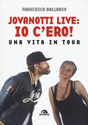Jovanotti live: io c ero! Una vita in tour