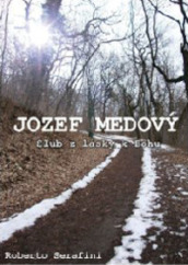 Jozef Medovu. Un voto d amore per amore degli altri. Ediz. slovacca