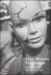 Juan Manuel Echavarria. Mouths of Ash-Bocas de Ceniza. Catalogo della mostra (Grand Forks, August 13-October 16 2005)