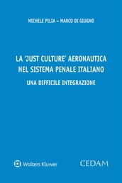 La  Just Culture  aeronautica nel sistema penale italiano. Una difficile integrazione