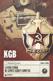 KGB. La vera storia dei servizi segreti sovietici