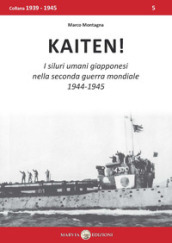 Kaiten! I siluri umani giapponesi nella seconda guerra mondiale, 1944-1945
