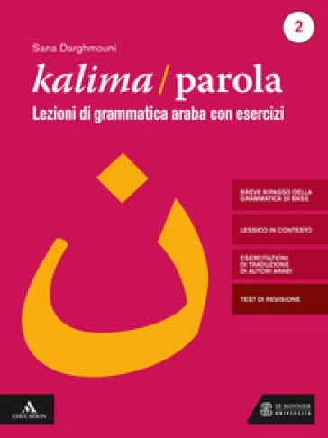 Kalima/Parola. Lezioni di scrittura e grammatica araba con esercizi. Con videolezioni di scrittura. 2.