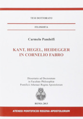 Kant, Hegel, Heidegger in Cornelio Fabro