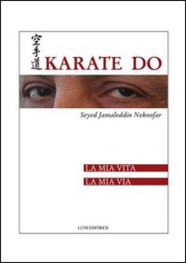 Karate Do. La mia vita, la mia via