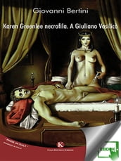 Karen Greenlee necrofila. A Giuliano Vasilicò