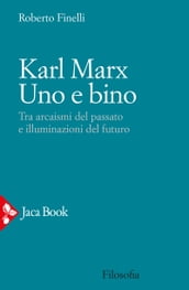 Karl Marx. Uno e bino