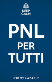 Keep calm. PNL per tutti