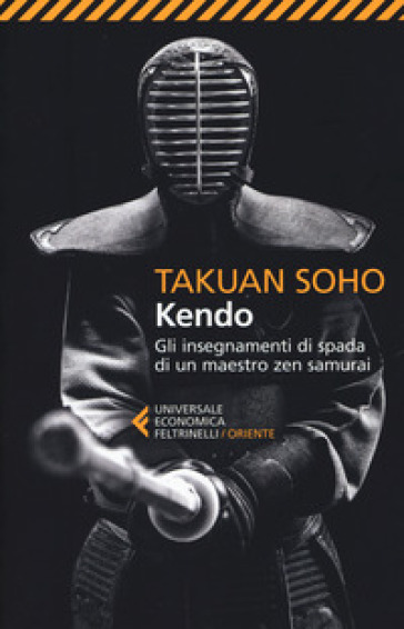 Kendo. Gli insegnamenti di spada di un maestro zen samurai