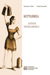Kettlebell. Attività tecnico pratica