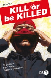 Kill or be killed. Libro Due