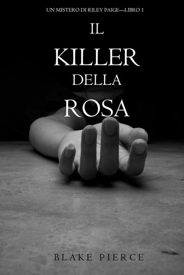Il Killer della Rosa (Un Mistero di Riley Paige  Libro #1)