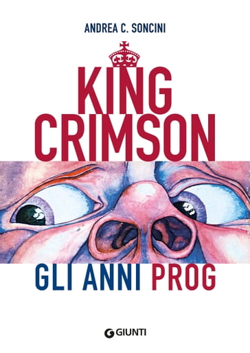 King Crimson. Gli anni Prog