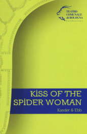 Kiss of the Spider Woman. Kander & Ebb