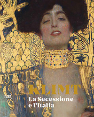 Klimt. La secessione e l'Italia. Ediz. illustrata