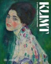Klimt. L uomo, l artista, il suo mondo. Ediz. illustrata
