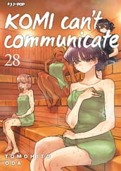 Komi can t communicate (Vol. 28)