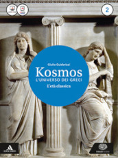 Kosmos l universo dei greci. Per i Licei e gli Ist. magistrali. Con e-book. Con espansione online. Vol. 2: Età classica