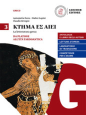 Ktema es aiei. La letteratura greca. Per il triennio del Liceo classico. Con e-book. Con espansione online. 3: Da Platone all età tardoantica