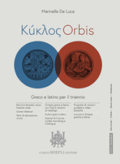 Kyklos Orbis. Greco e latino per il triennio. Per il Liceo classico. Con e-book. Con espansione online
