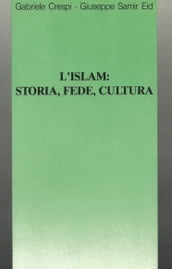 L Islam: Storia, Fede, Cultura