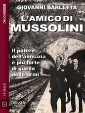 L amico di Mussolini