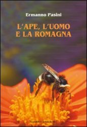 L ape, l uomo e la Romagna