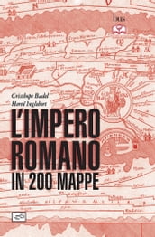 L impero romano in 200 mappe