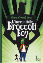 L incredibile Broccoli Boy