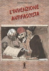 L invenzione antifascista