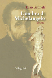 L ombra di Michelangelo