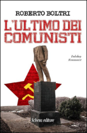 L ultimo dei comunisti