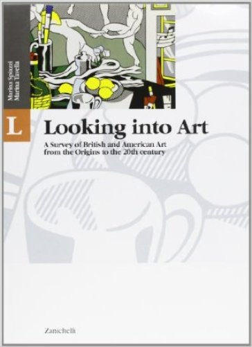 LIT &amp; LAB. A History and Anthology of English and American Literature with Laboratories. Looking into Art. A Survey of British and American Art from the Origins to the Present AgePer le Scuole superiori