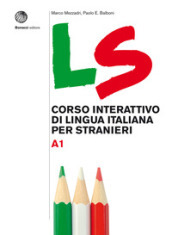 LS. Corso interattivo di lingua italiana per stranieri. A1